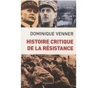 Histoire critique de la Résistance Dominique Venner (Auteur)