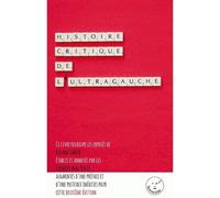 Histoire critique de l'ultragauche (NED 2015) Trajectoire d’une balle dans le pied - Roland Simon - Senonevero - broché - Etude