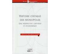 Histoire critique des monopoles Une perspective juridique et économique - Calixto Salomao Filho - Lgdj - broché - Etude