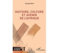 Histoire, culture et avenir de l'Afrique - Claudio Ruff - L'harmattan - broché - Essai
