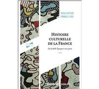 Histoire culturelle de la France Pascale Goetschel (Auteur), Emmanuelle Loyer (Auteur)