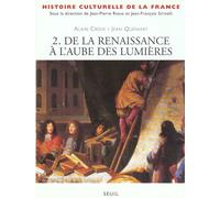 Histoire Culturelle De La France Tome 2 - De La Renaissance À L'aube Des Lumières