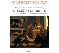 Histoire Culturelle De La France - Tome 3, Lumieres Et Liberte, Les Dix-Huitieme Et Dix-Neuvieme Siecles
