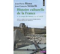 Histoire culturelle de la France , tome 4: Le temps des masses. Le XXe siècle