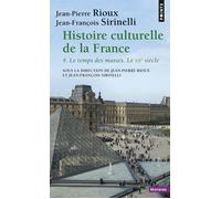 Histoire culturelle de la France , tome 4 Le temps des masses. Le XXe siècle - Jean-Pierre Rioux - Points - Poche - Etude