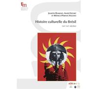 Histoire culturelle du Brésil - XIXe-XXIe siècles - Juliette Dumont - Iheal Inst.hautes Etudes Amerique Latine - broché - Essai