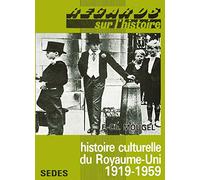 Histoire culturelle du Royaume-Uni, de 1919 à 1959. Regards sur l'histoire numéro 67