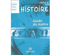 Histoire Cycle 3: Guide du maître