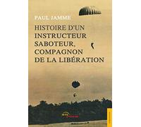 Histoire d’un instructeur saboteur, compagnon de la Libération