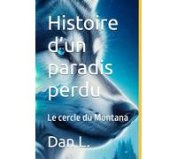 Histoire d’un paradis perdu: Le cercle du Montana