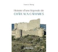 Histoire d’une légende de châteaux cathares