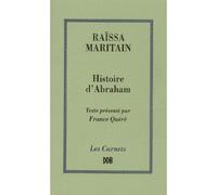 Histoire d'Abraham Ou Les premiers âges de la conscience morale - Raïssa Maritain - Desclée De Brouwer - broché - Livre