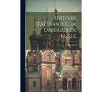 Histoire D'alexandre L#, Empereur De Russie