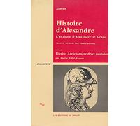 Histoire d'Alexandre. L'Anabase d'Alexandre le Grand et L'Inde suivi de "Flavius Arrien entre deux mondes" par Pierre Vidal-Naquet