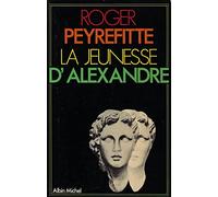 Histoire d'Alexandre, tome 1 : La jeunesse d'Alexandre