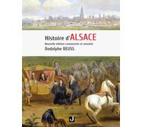 Histoire d'ALSACE: Nouvelle édition commentée et annotée