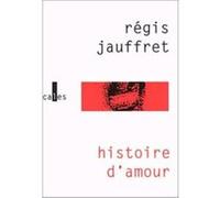 Histoire d'amour Régis Jauffret (Auteur)