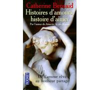 Histoire D'amours, Histoire D'aimer - De L'autre Reve Au Bonheur Partage