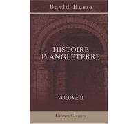 Histoire d'Angleterre: Continuée jusqu'à nos jours par Smollett, Adolphus et Aikin. Précédée d'un essai sur la vie et les écrits de Hume par M. Campenon. Volume 2