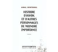 Amal Sewtohul – Histoire d'Ashok et d'autres personnages de moindre importance
