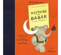 Histoire de Babar, le petit éléphant Livre avec un CD audio - Jean de Brunhoff - Didier Jeunesse - Livre CD - Album éveil dès la naissance CD