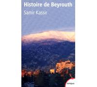 Samir Kassir – Histoire de Beyrouth – Essai – Poche