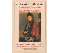 Histoire de Bordeaux : Tome 7 : Bordeaux leur doit sa Liberté d'Esprit