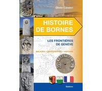Histoire de bornes geneve Les frontières de Genève - Olivier cavaleri - Slatkine - broché - Beau livre
