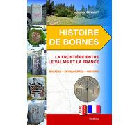Histoire de bornes: La frontière entre le Valais et la France