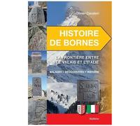 Histoire De Bornes - La Frontière Entre Le Valais Et L'italie