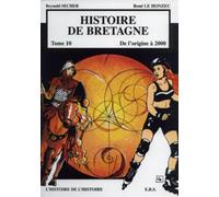 Histoire de Bretagne T10 De l'origine à 2000, l'histoire de l'histoire