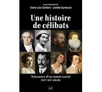 Histoire de célibats Juliette Eyméoud (Edité par), Claire-Lise Gaillard (Edité par), Eymeoud juliette (dir) (Auteur)