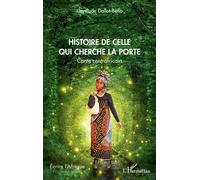 Histoire de celle qui cherche la porte. Conte centrafricain - Gertrude Dallot-Béfio - L'harmattan - broché - Contes / Légendes