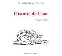 Histoire de Chat - Élisabeth Valencic - L'onde Eds De - broché - Contes / Légendes