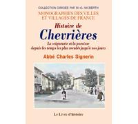 Histoire de Chevrières: La seigneurie et la paroisse depuis les temps les plus reculés jusqu'à nos jours