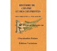 Histoire de Chypre et des Chypriotes: Des origines à nos jours