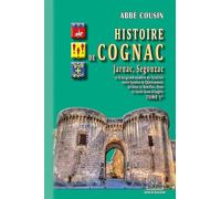 Histoire de Cognac, Jarnac, Segonzac (T1)