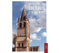 Histoire de Déols en Berry Didier Dubant (Auteur)