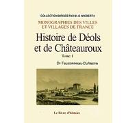 Histoire de Déols et de Châteauroux, tome 1