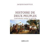Histoire de Deux Peuples Continuée jusqu'à Hitler - Jacques Bainville - Libellio - broché - Essai