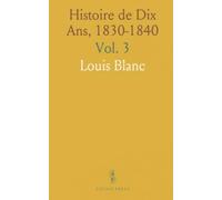 Histoire de Dix Ans, 1830-1840