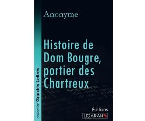 Histoire de Dom Bougre, portier des Chartreux (grands caractères)