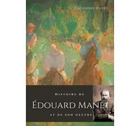 Histoire De Edouard Manet Et De Son Oeuvre