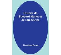 Histoire De Édouard Manet Et De Son Oeuvre