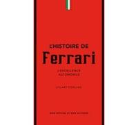 Histoire de Ferrari - L'excellence automobile Stuart Codling (Auteur), Louise Courtin (Traduction)