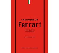 Histoire de Ferrari - L'excellence automobile - Stuart Codling - Place Des Victoires Eds - cartonné - Beau livre