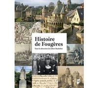 Histoire de Fougères Julien Bachelier (Auteur), Louis Feuvrier (Préface)