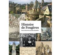Histoire de Fougères - Julien Bachelier - Presses Universitaires Rennes - relié - Beau livre