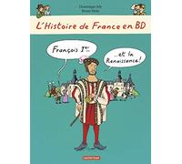 Histoire de France en BD - François Ier... et la Renaissance !