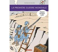 Histoire de France en BD - La Première Guerre mondiale Dominique Joly (Auteur), Bruno Heitz (Illustration)